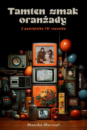 Tamten smak oranżady. Z pamiętnika 78' rocznika – ebooki