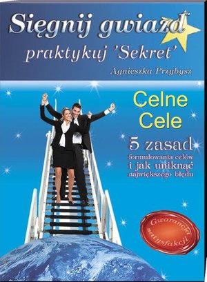 CELNE CELE. Sięgnij Gwiazd praktykuj Sekret – audiobooki