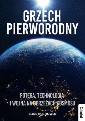 Grzech pierworodny. Potęga, technologia i wojna na obrzeżach kosmosu – ebooki