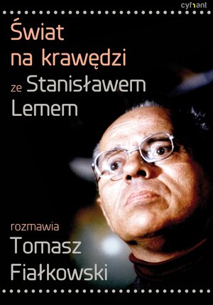 Świat na krawędzi. Ze Stanisławem Lemem rozmawia Tomasz Fiałkowski – ebook
