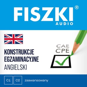 Angielski: FISZKI audio - angielski - Konstrukcje egzaminacyjne  – audiobooki