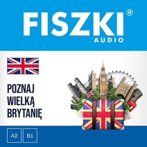 Angielski: FISZKI audio - angielski - Poznaj Wielką Brytanię – audiobooki
