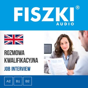 FISZKI audio - angielski biznes - Rozmowa kwalifikacyjna – audiobooki