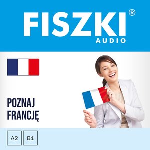 Francuski: FISZKI audio - francuski - Poznaj Francję – audiobooki
