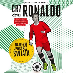 CR7, czyli Ronaldo. Najlepsi piłkarze świata – audiobook