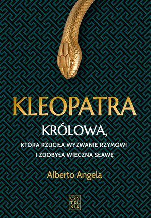 Kleopatra. Królowa, która rzuciła wyzwanie Rzymowi i zdobyła wieczną sławę – ebooki