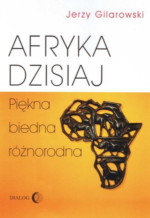 Afryka dzisiaj. Piękna, biedna, różnorodna – ebook