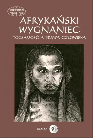 Afrykański wygnaniec. Tożsamość a prawa człowieka. – ebook