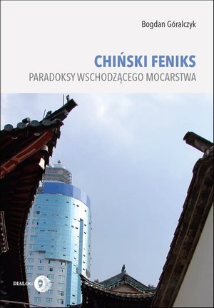 CHIŃSKI FENIKS. Paradoksy wschodzącego mocarstwa – ebook