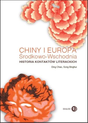 Chiny i Europa Środkowo-Wschodnia. Historia kontaktów literackich – ebook