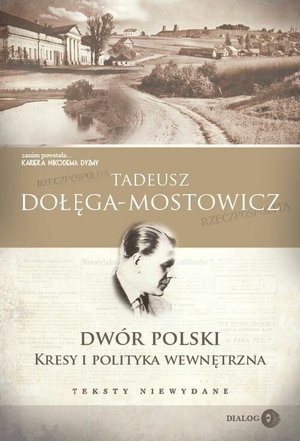 Dwór Polski. Kresy i polityka wewnętrzna. Teksty niewydane – ebook