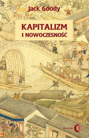 Kapitalizm i nowoczesność. Islam, Chiny, Indie a narodziny Zachodu – ebook