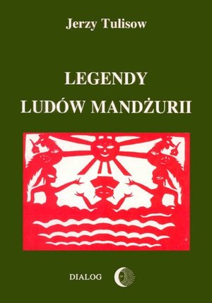 Legendy ludów Mandżurii. Tom I – ebook