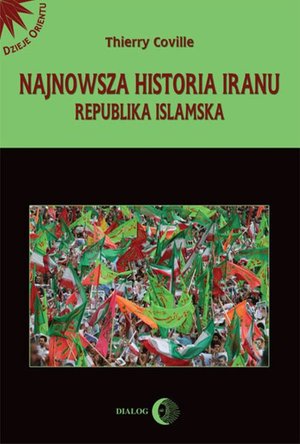 Najnowsza historia Iranu. Republika islamska – ebook