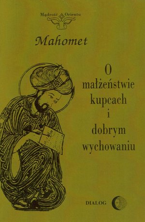 O małżeństwie, kupcach i dobrym wychowaniu. Wybór hadisów. – ebook