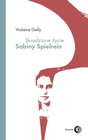 Skradzione życie Sabiny Spielrein – ebook