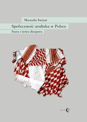Społeczność arabska w Polsce. Stara i nowa diaspora – ebook