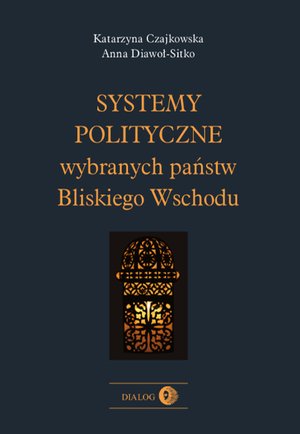 Systemy polityczne wybranych państw Bliskiego Wschodu – ebook