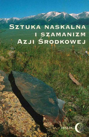 Sztuka naskalna i szamanizm Azji Środkowej – ebook