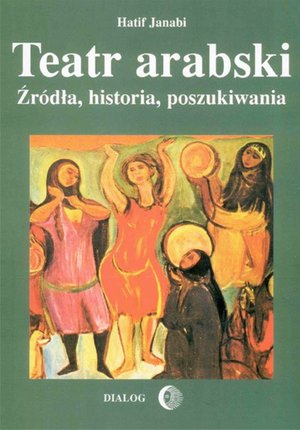 Teatr arabski. Źródła, historia, poszukiwania – ebook