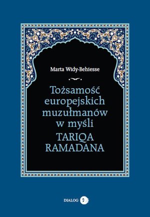 Tożsamość europejskich muzułmanów w myśli Tariqa Ramadana – ebook