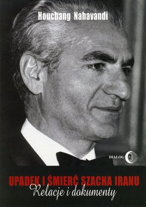 Upadek i śmierć szacha Iranu. Relacje i dokumenty – ebook
