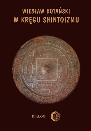 W kręgu shintoizmu. Tom 1 Przeszłość i jej tajemnice – ebook