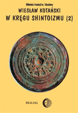 W kręgu shintoizmu. Tom 2 Doktryna, kult, organizacja – ebook