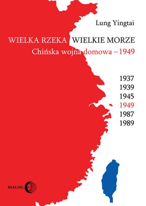Wielka rzeka, wielkie morze. Chińska wojna domowa 1949 – ebook