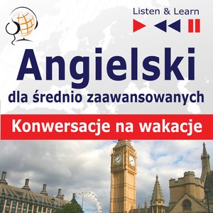 Angielski dla początkujących i średnio zaawansowanych "Konwersacje na wakacje" – audiobooki