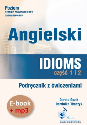 Angielski. Idioms. Część 1 i 2. Podręcznik z ćwiczeniami – audiobooki