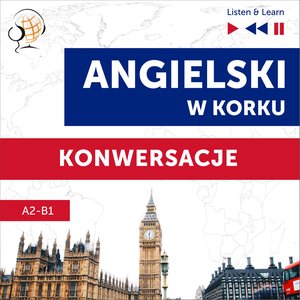 Angielski w korku. Konwersacje (Poziom A2-B1 - Listen & Learn) – audiobooki
