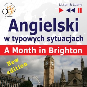 Angielski w typowych sytuacjach: A Month in Brighton - New Edition (16 tematów na poziomie B1) – audiobooki