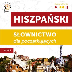 Hiszpański. Słownictwo dla początkujących - Słuchaj & Ucz się (Poziom A1 - A2) – audiobooki