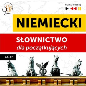 Niemiecki. Słownictwo dla początkujących - Słuchaj & Ucz się (Poziom A1 - A2) – audiobooki