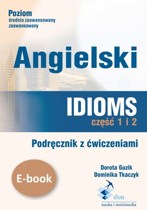 Angielski. Idioms. Część 1 i 2. Podręcznik z ćwiczeniami – ebooki