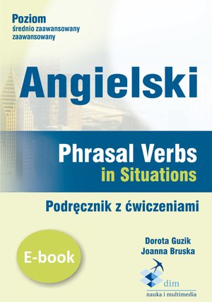 Angielski. Phrasal verbs in Situations. Podręcznik z ćwiczeniami – ebooki