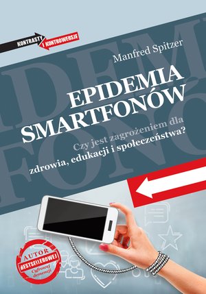 Epidemia smartfonów. Czy jest zagrożeniem dla zdrowia, edukacji i społeczeństwa? – ebooki