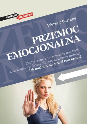 Przemoc emocjonalna. Czyli o tym, co naprawdę nas boli: zniewaga, upokorzenie, pozbawianie miłości - jak możemy się przed tym bronić – ebooki