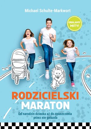 Rodzicielski maraton. Od narodzin dziecka aż do opuszczenia przez nie gniazda – ebooki
