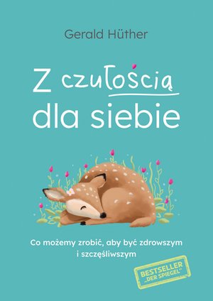 Z czułością dla siebie. Co możemy zrobić, aby być zdrowszym i szczęśliwszym – ebooki