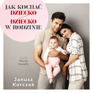Jak kochać dziecko / Dziecko w rodzinie – audiobooki