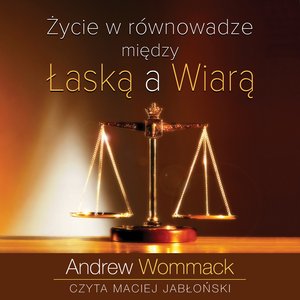 Życie w równowadze między łaską a wiarą – audiobooki