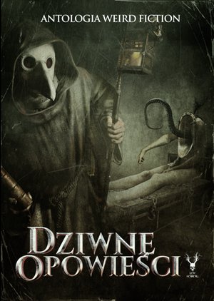 Dziwne opowieści. Antologia weird fiction – ebook