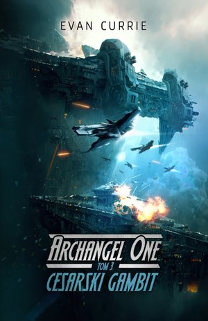 Archangel One. Tom 3. Cesarski Gambit – ebooki