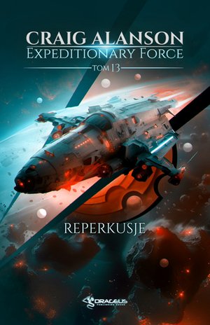 Expeditionary Force. Tom 13. Reperkusje – ebooki