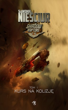 Shadow Raptors. Tom 1. Kurs na kolizję – ebooki