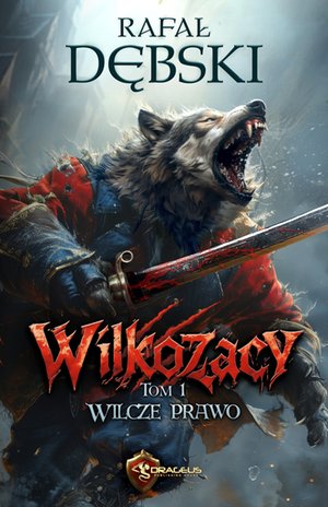 Wilkozacy. Tom 1. Wilcze prawo – ebooki
