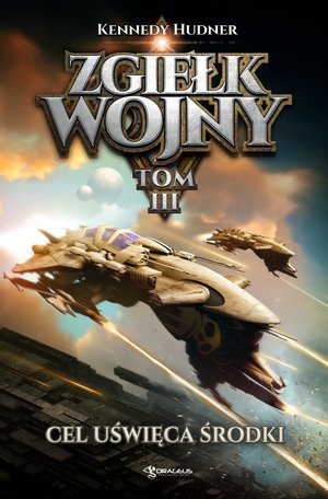 Zgiełk wojny. Tom 3. Cel uświęca środki – ebooki