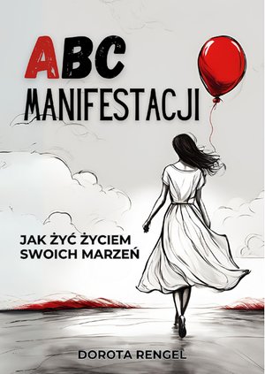 ABC Manifestacji. Jak żyć życiem swoich marzeń – ebooki